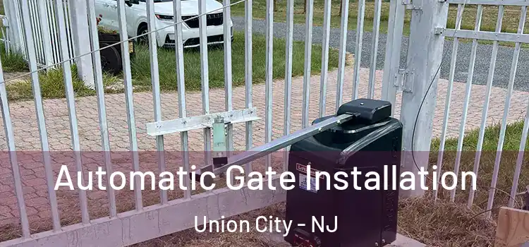 Automatic Gate Installation Union City - NJ