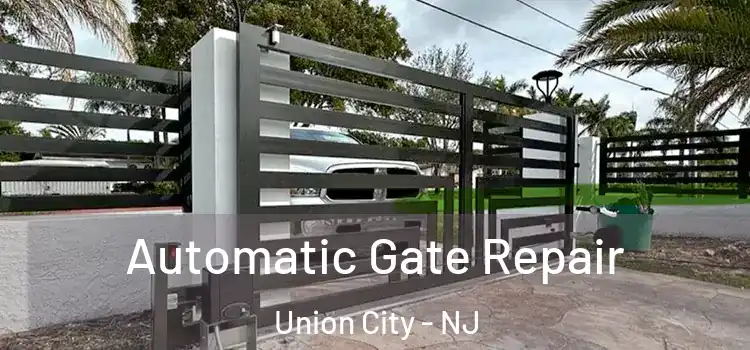 Automatic Gate Repair Union City - NJ
