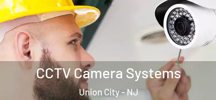 CCTV Camera Systems Union City - NJ