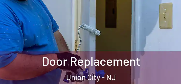 Door Replacement Union City - NJ
