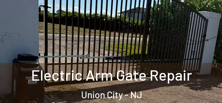 Electric Arm Gate Repair Union City - NJ