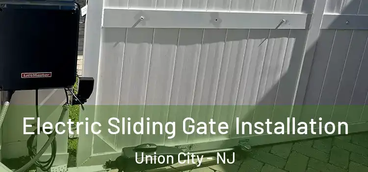 Electric Sliding Gate Installation Union City - NJ