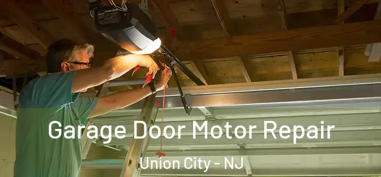  Garage Door Motor Repair Union City - NJ