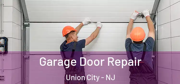  Garage Door Repair Union City - NJ