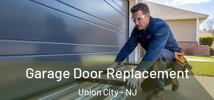  Garage Door Replacement Union City - NJ