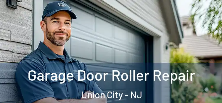  Garage Door Roller Repair Union City - NJ