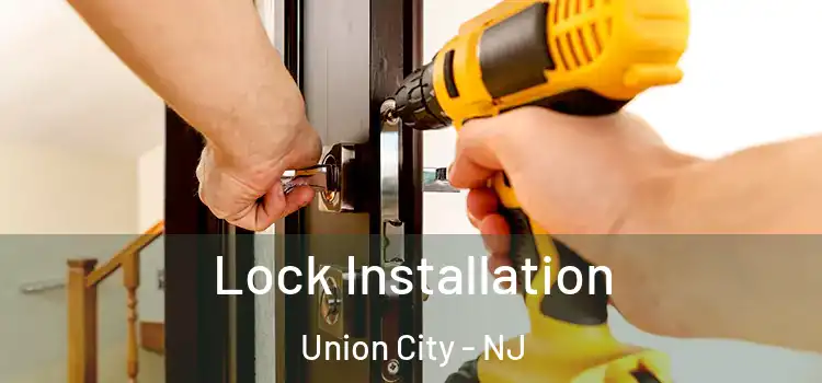 Lock Installation Union City - NJ