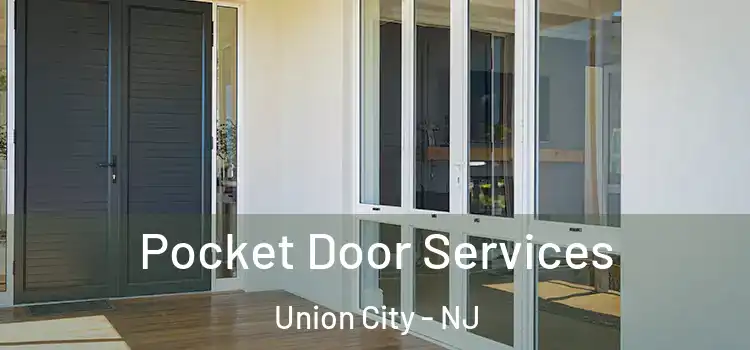 Pocket Door Services Union City - NJ