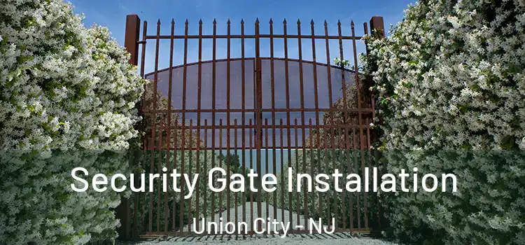 Security Gate Installation Union City - NJ