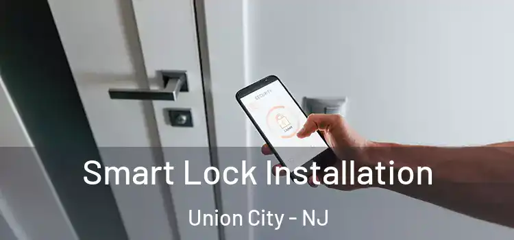 Smart Lock Installation Union City - NJ