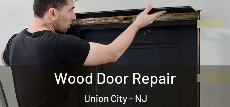 Wood Door Repair Union City - NJ