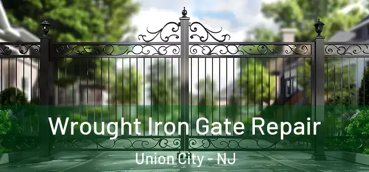 Wrought Iron Gate Repair Union City - NJ